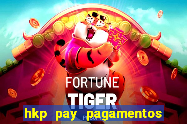 hkp pay pagamentos ltda jogo do tigre